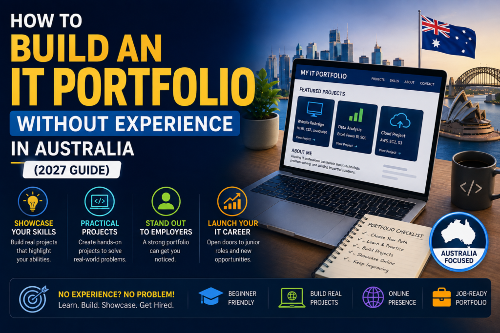 How to Build an IT Portfolio Without Experience in Australia (2027 Guide)