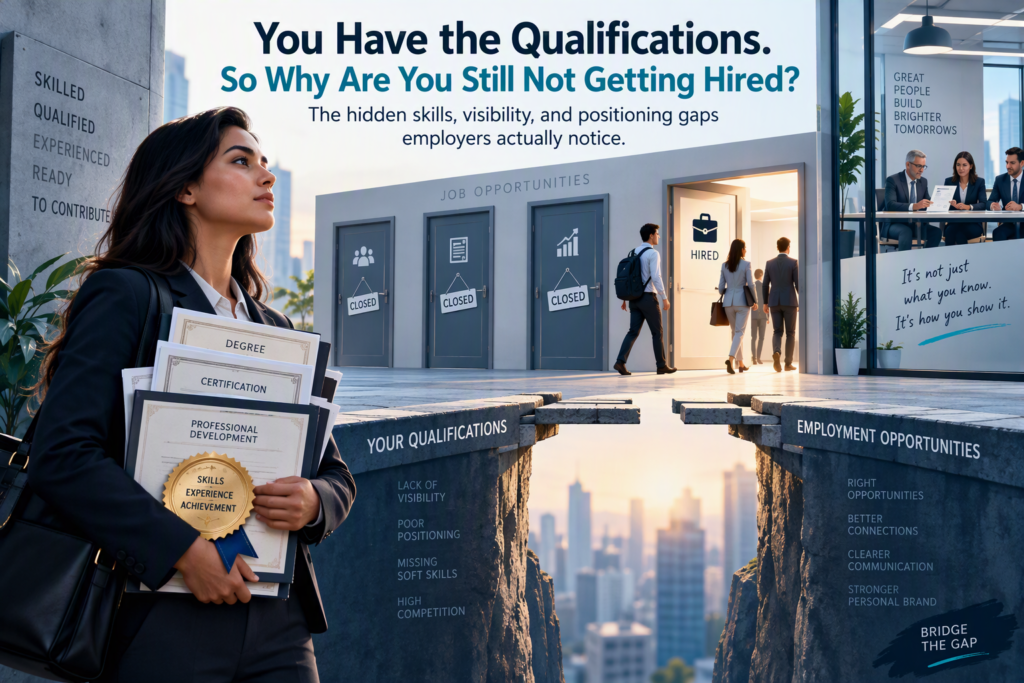 You Have the Qualifications. So Why Are You Still Not Getting Hired?